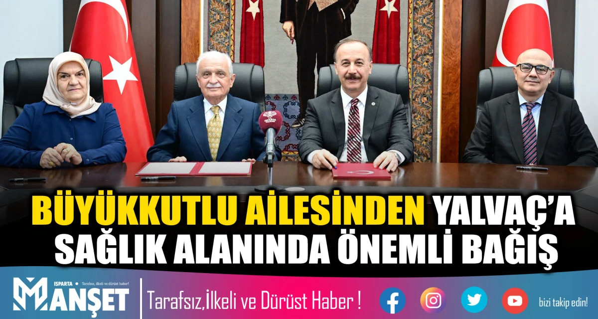 B&uuml;y&uuml;kkutlu ailesinden Yalva&ccedil;&rsquo;a sağlık alanında &ouml;nemli bağış