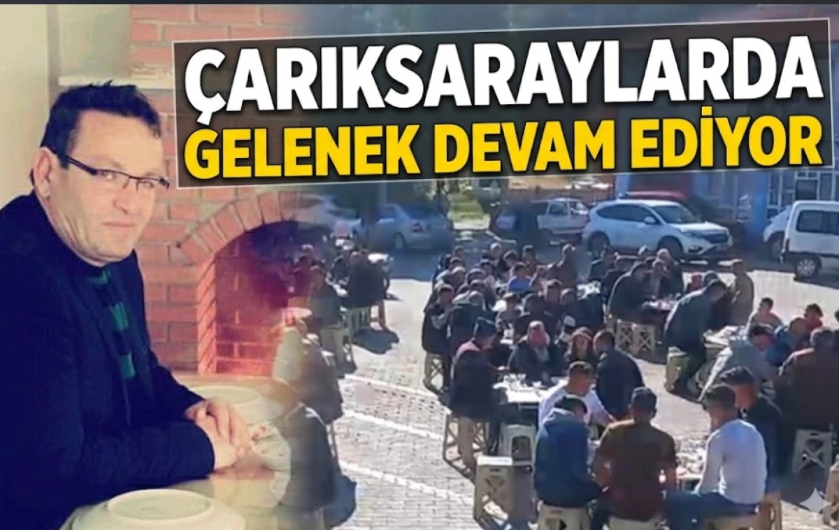&Ccedil;ARIKSARAYLARDA GELENEK DEVAM EDİYOR