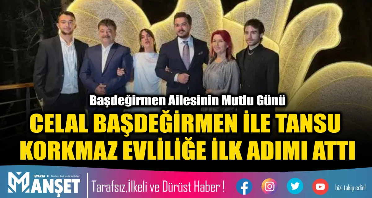 ​CELAL BAŞDEĞİRMEN İLE TANSU KORKMAZ EVLİLİĞE İLK ADIMI ATTI