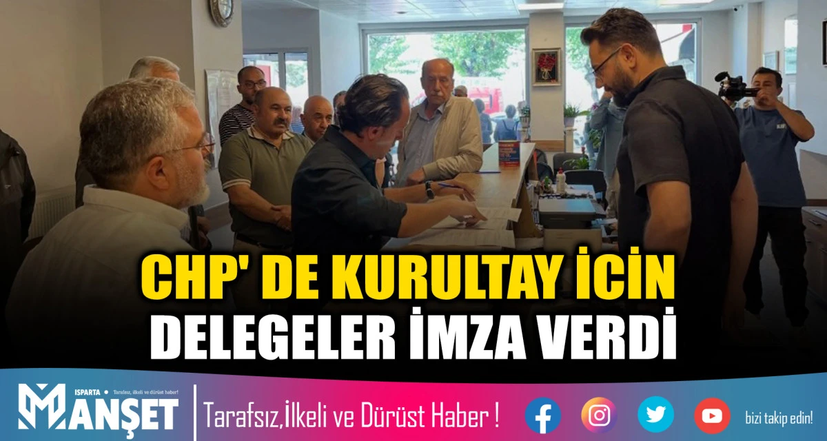 CHP' DE KURULTAY İCİN DELEGELER İMZA VERDİ