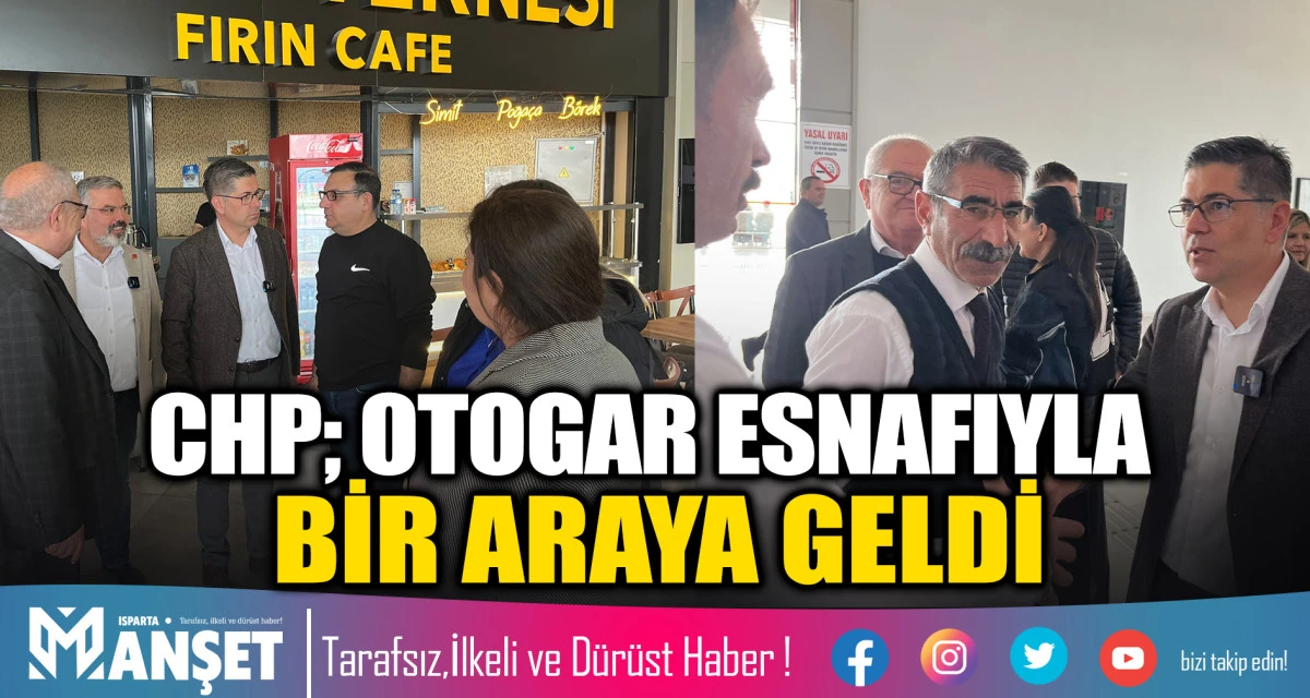 CHP; OTOGAR ESNAFIYLA BİR ARAYA GELDİ