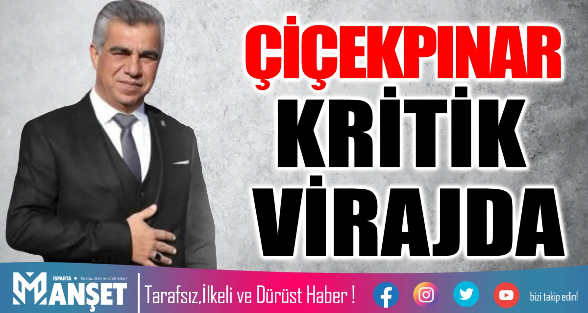 &Ccedil;İ&Ccedil;EKPINAR KRİTİK VİRAJDA