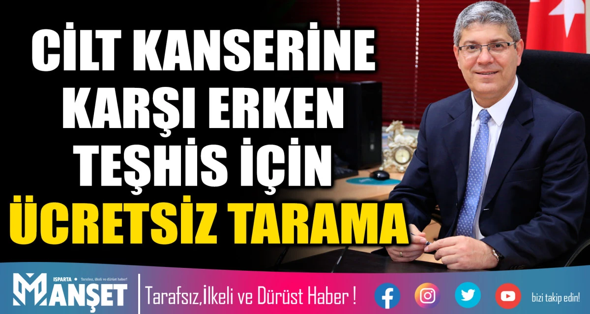 Cilt Kanserine Karşı Erken Teşhis İ&ccedil;in &Uuml;cretsiz Tarama
