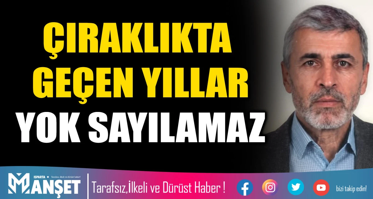 &Ccedil;IRAKLIKTA GE&Ccedil;EN YILLAR YOK SAYILAMAZ