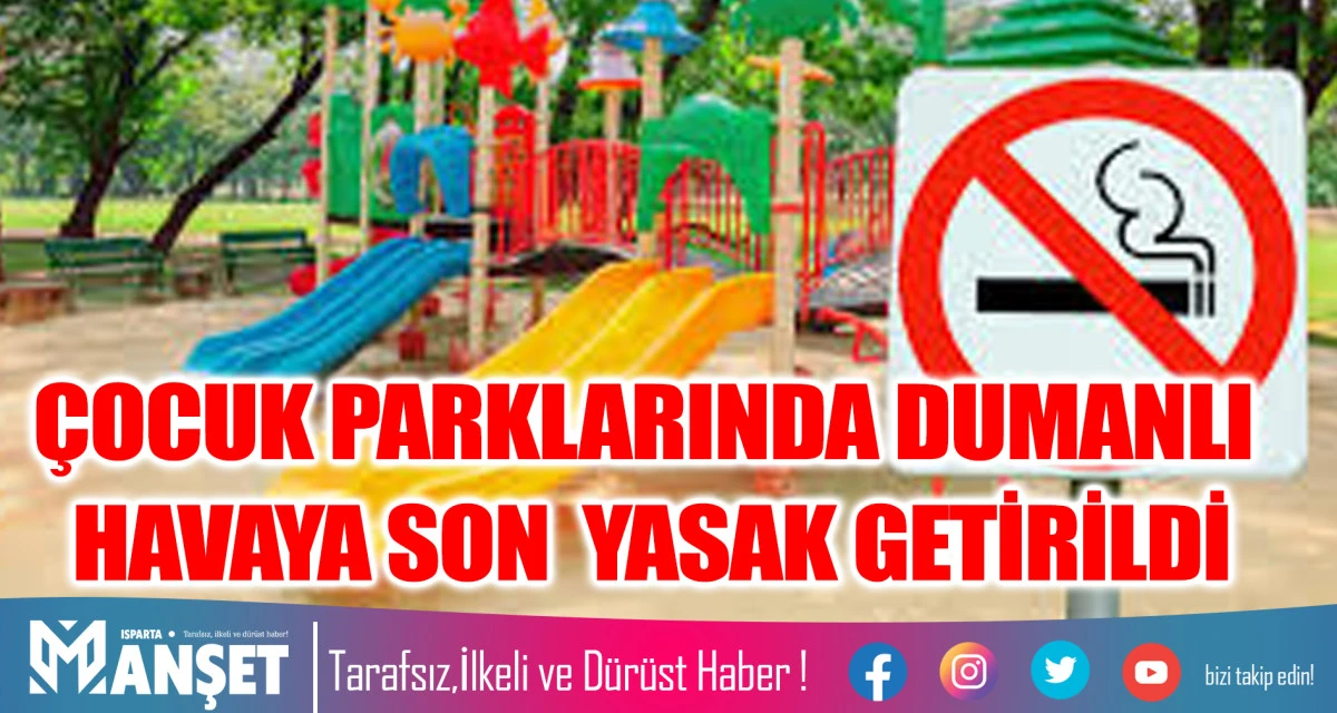 &Ccedil;OCUK PARKLARINDA DUMANLI HAVAYA SON : YASAK GETİRİLDİ