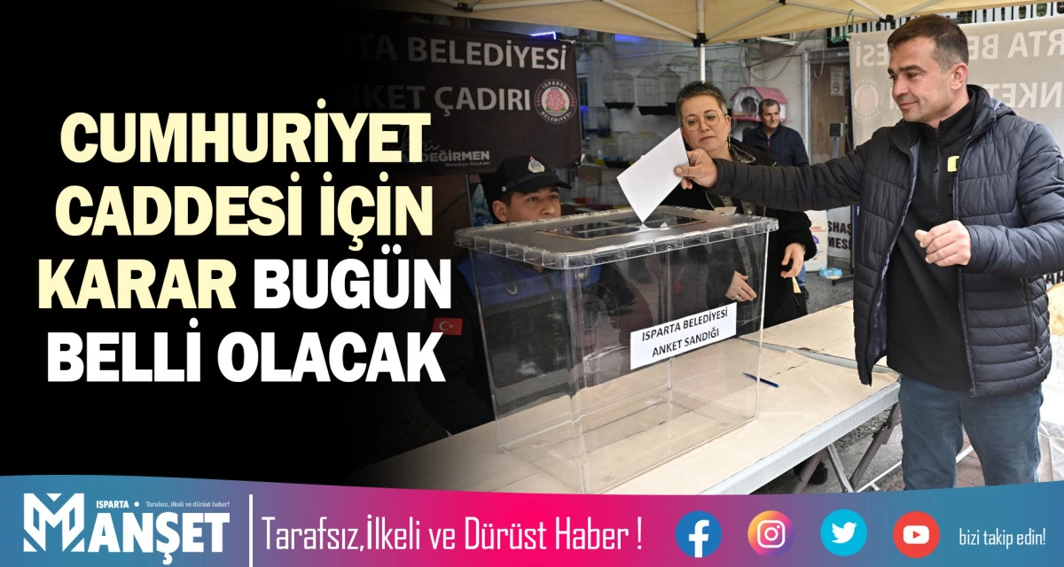 "CUMHURİYET CADDESİ" İ&Ccedil;İN KARAR BUG&Uuml;N BELLİ OLACAK