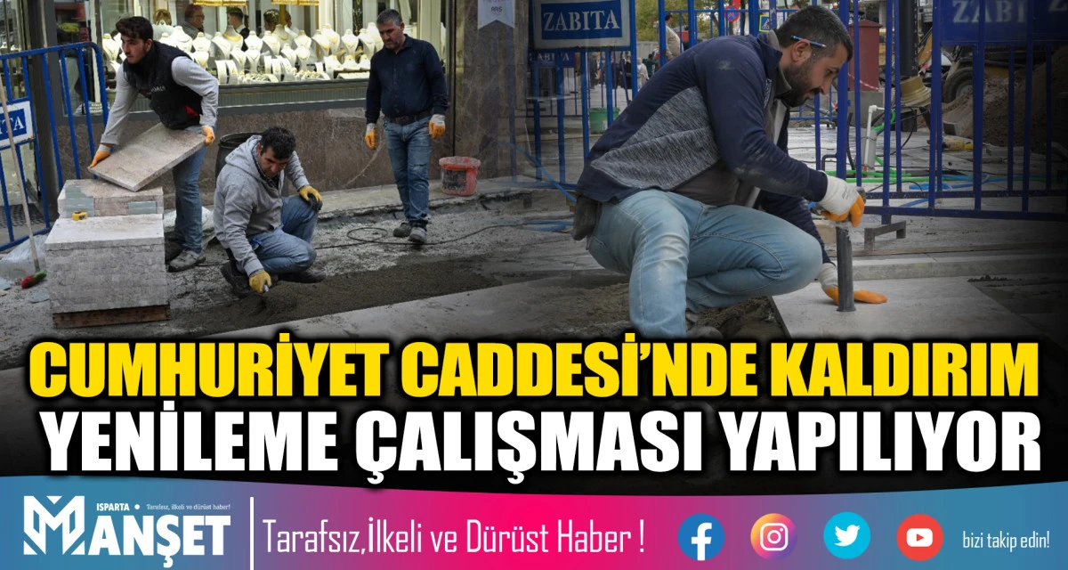 CUMHURİYET CADDESİ&rsquo;NDE KALDIRIM YENİLEME &Ccedil;ALIŞMASI YAPILIYOR