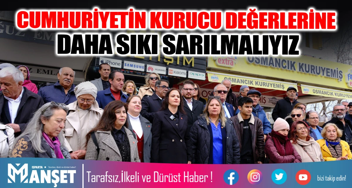 CUMHURİYETİN KURUCU DEĞERLERİNE DAHA SIKI SARILMALIYIZ