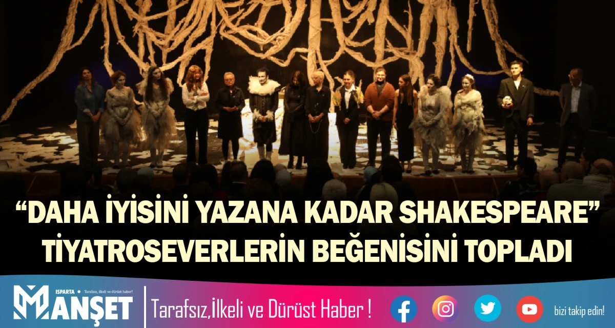 &ldquo;DAHA İYİSİNİ YAZANA KADAR SHAKESPEARE&rdquo; TİYATROSEVERLERİN BEĞENİSİNİ TOPLADI