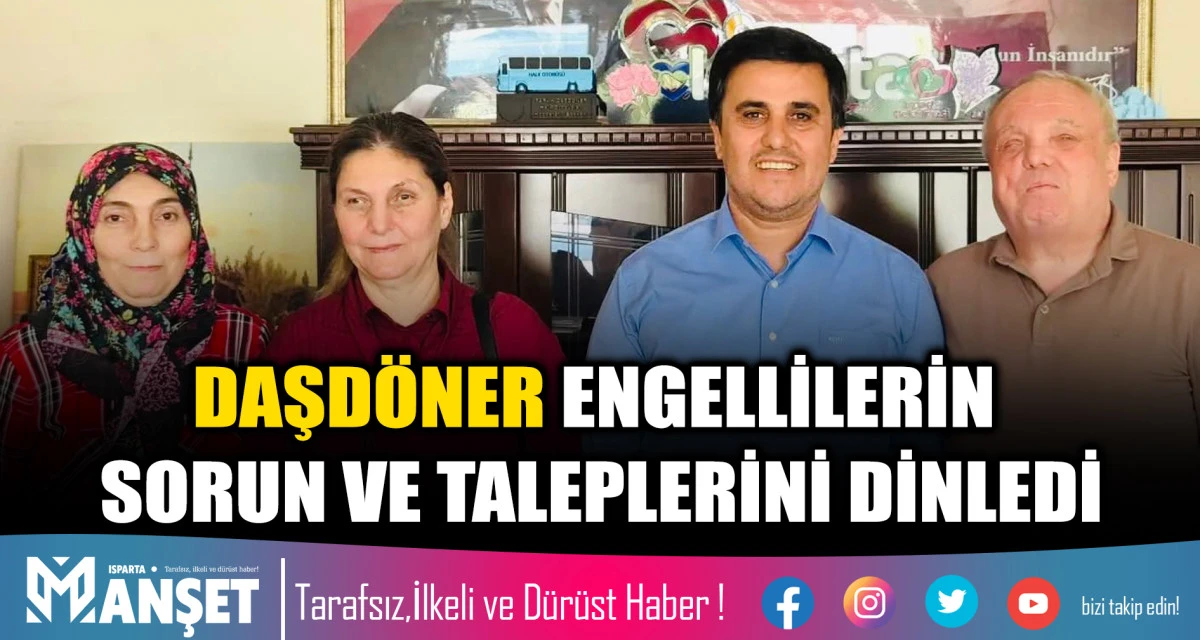 DAŞD&Ouml;NER ENGELLİLERİN SORUN VE TALEPLERİNİ DİNLEDİ