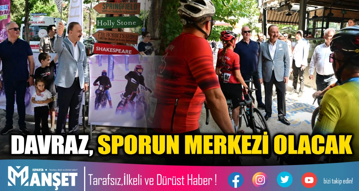 DAVRAZ, SPORUN MERKEZİ OLACAK