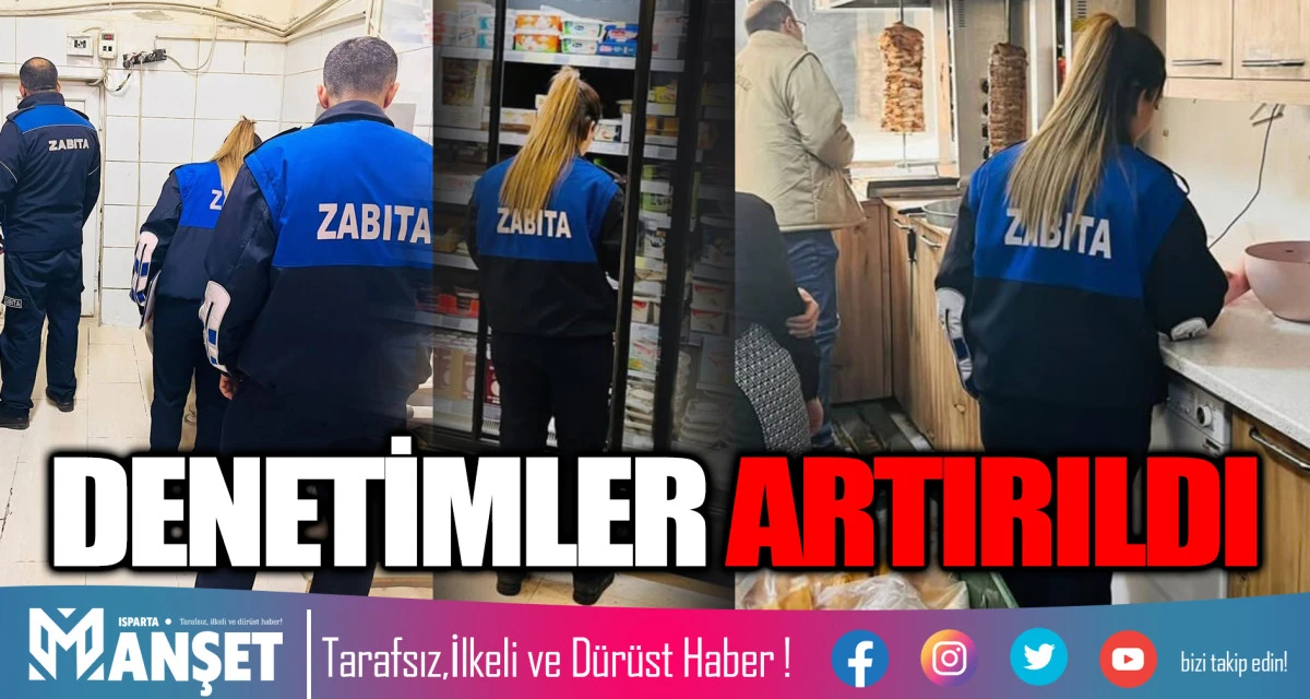 DENETİMLER ARTIRILDI