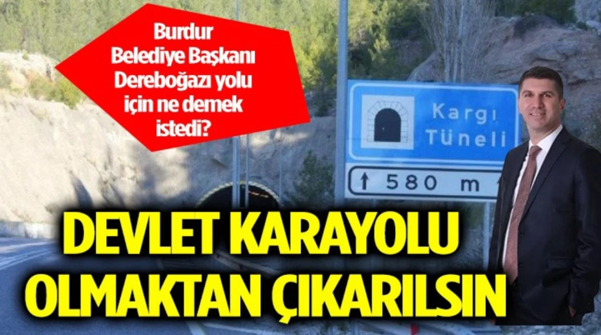 DEREBOGAZİ YOLU DEVLET KARAYOLU OLMAKTAN &Ccedil;IKARILSIN