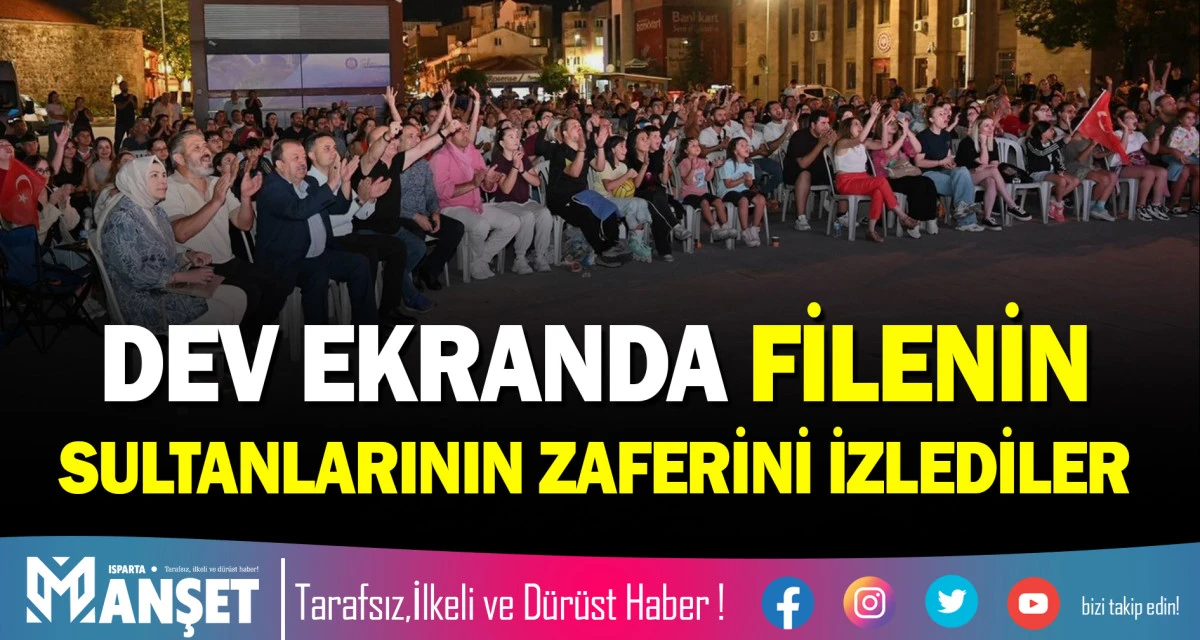 DEV EKRANDA FİLENİN SULTANLARININ ZAFERİNİ İZLEDİLER
