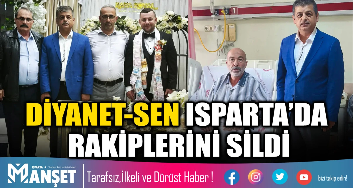DİYANET-SEN ISPARTA&rsquo;DA RAKİPLERİNİ SİLDİ