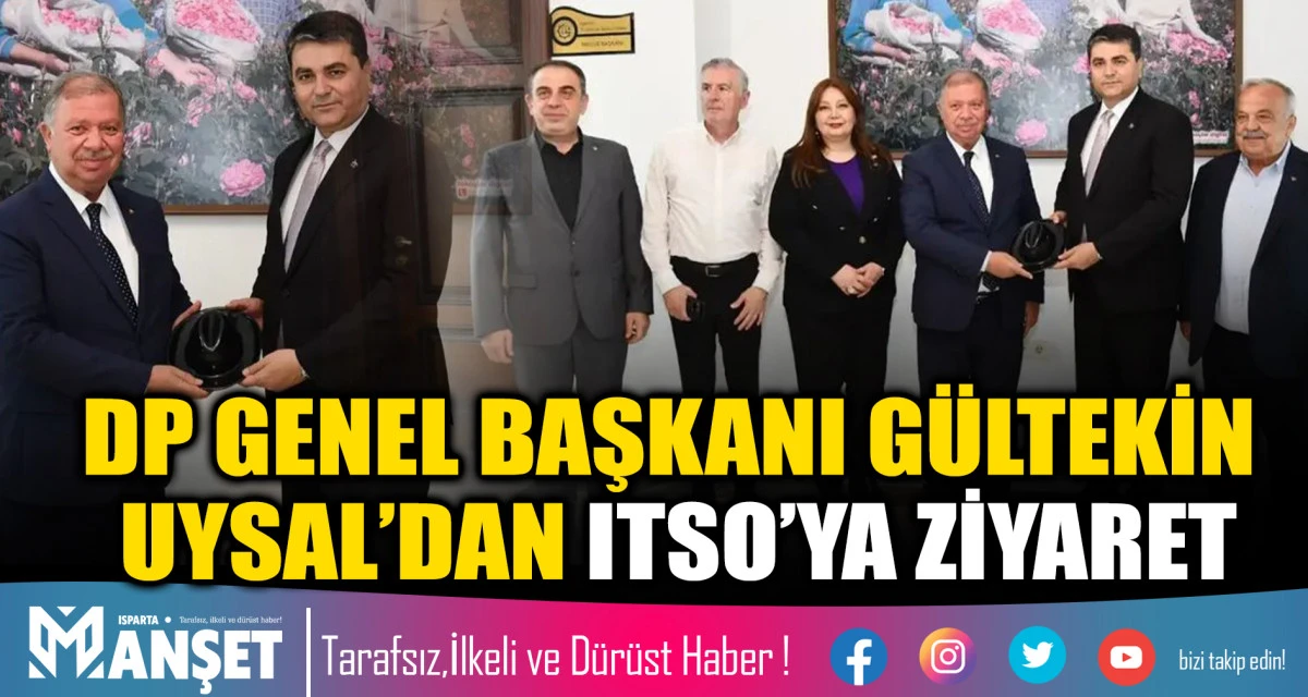 DP GENEL BAŞKANI G&Uuml;LTEKİN UYSAL&rsquo;DAN ITSO&rsquo;YA ZİYARET
