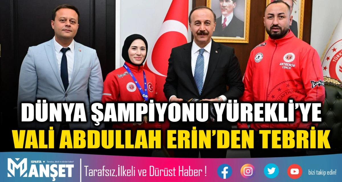 D&Uuml;NYA ŞAMPİYONU YUREKLİYE VALİ ERİN'DEN TEBRİK