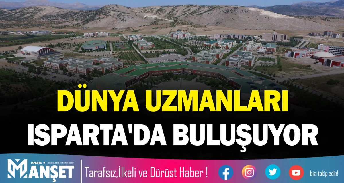 D&Uuml;NYA UZMANLARI ISPARTA'DA BULUŞUYOR
