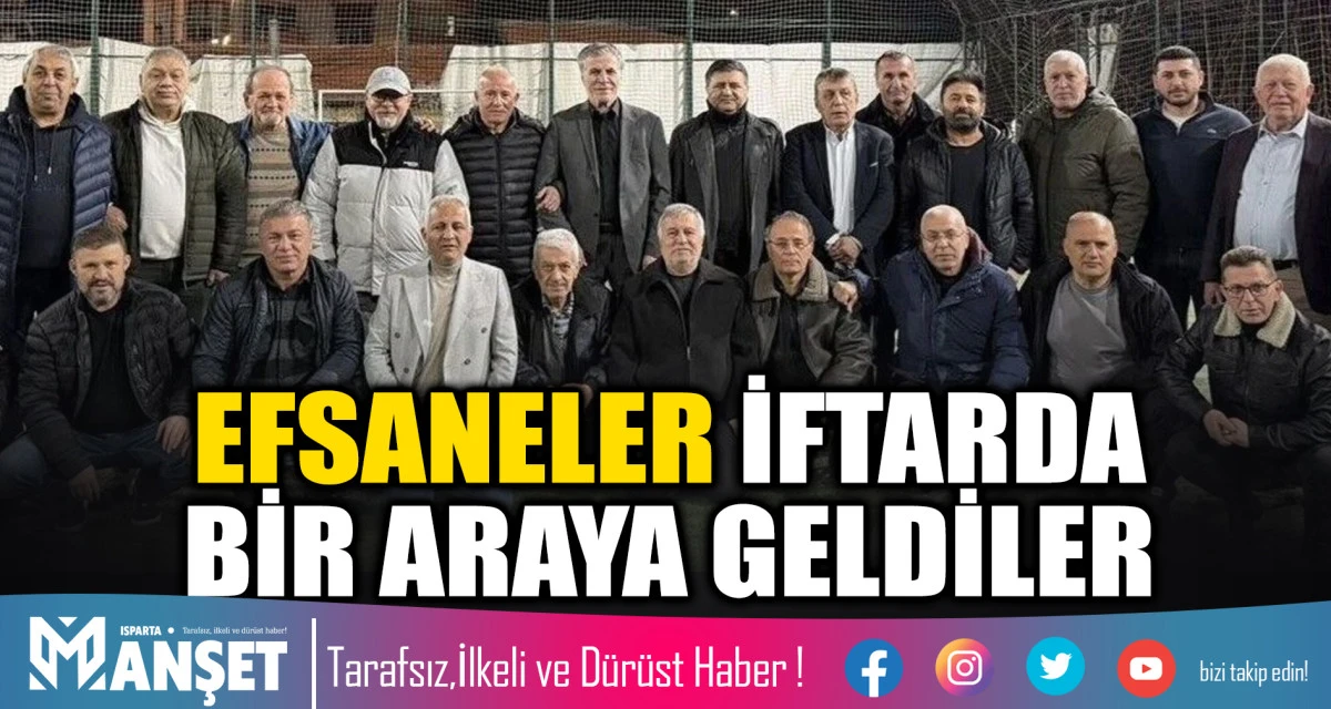 EFSANELER İFTARDA BİR ARAYA GELDİLER