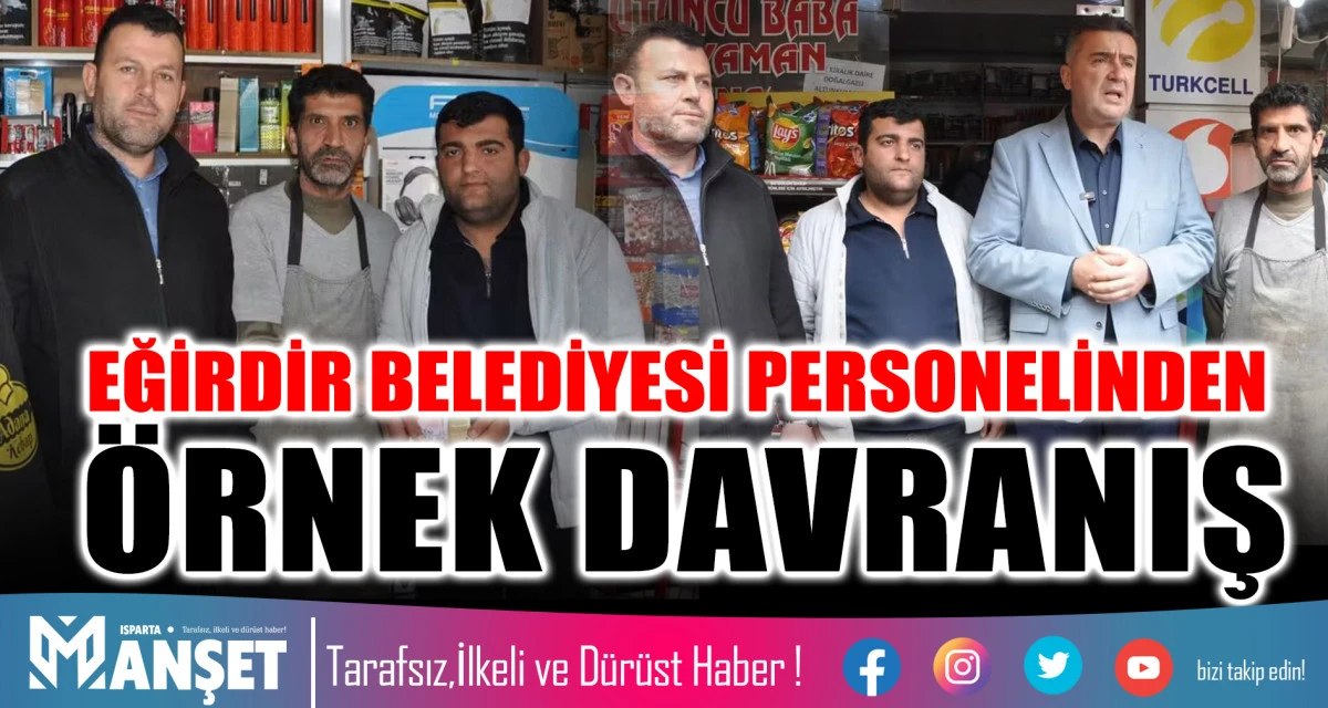 EĞİRDİR BELEDİYESİ PERSONELİNDEN  ÖRNEK DAVRANIŞ