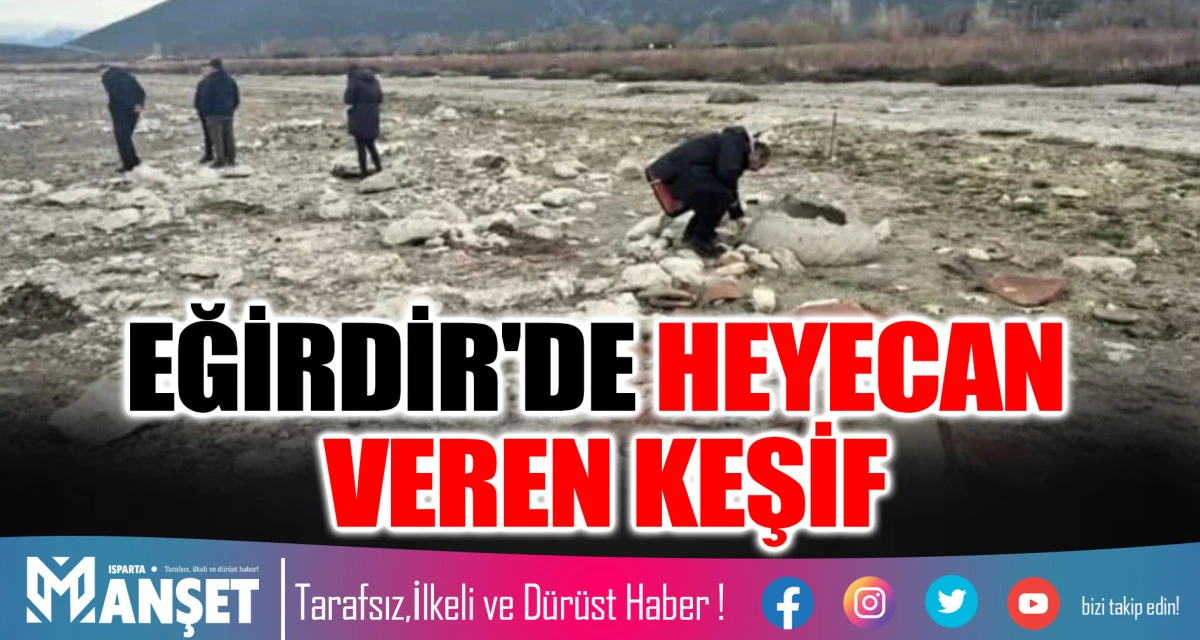 EĞİRDİR'DE HEYECAN VEREN KEŞİF