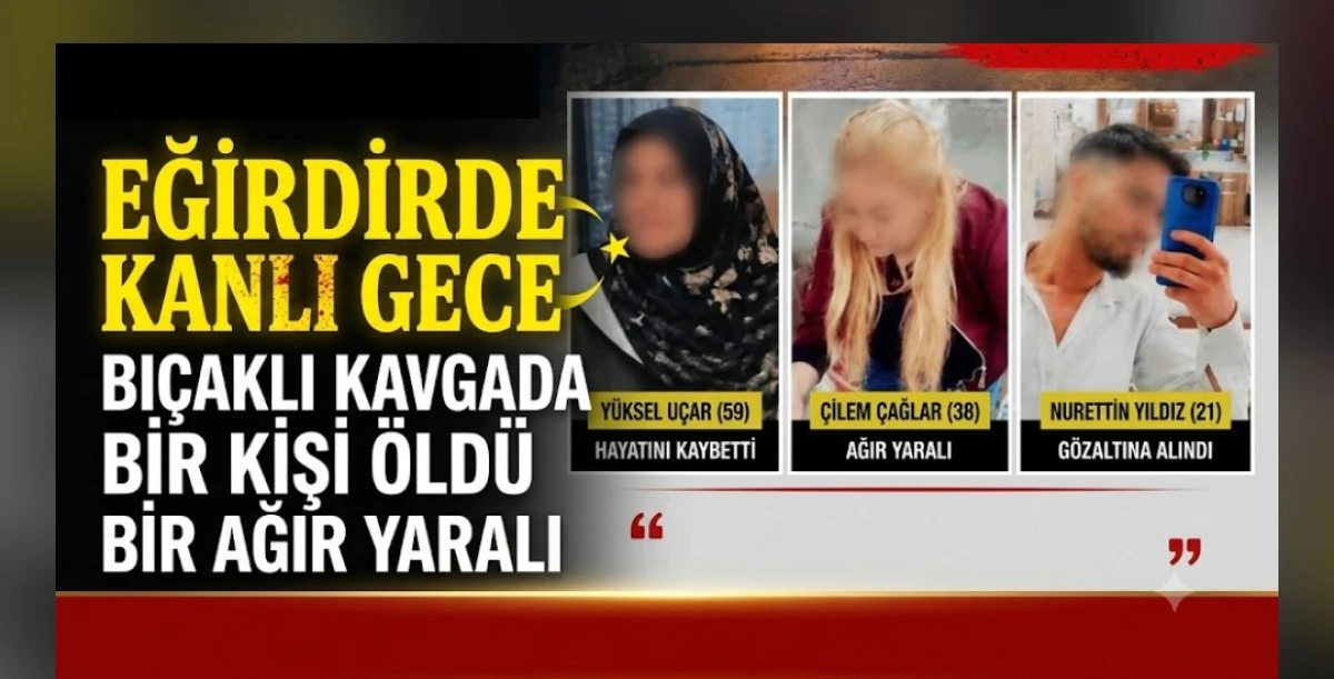 EGİRDİRDE KANLI GECE