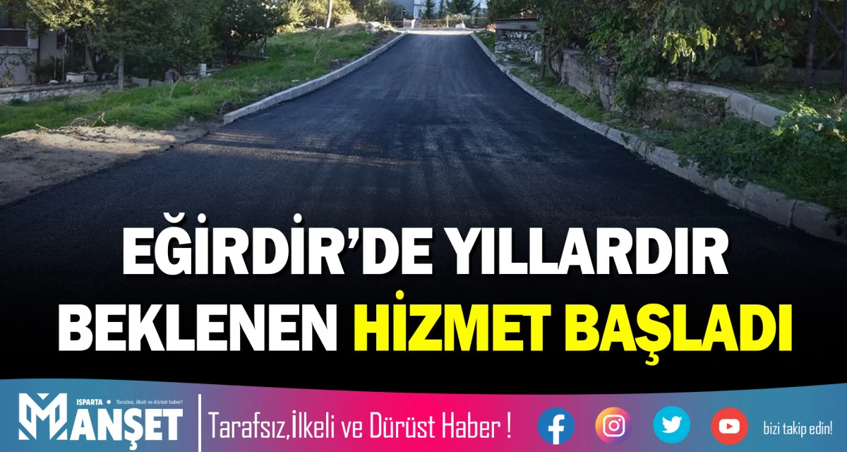 Eğirdir&rsquo;de Yıllardır Beklenen Hizmet Başladı