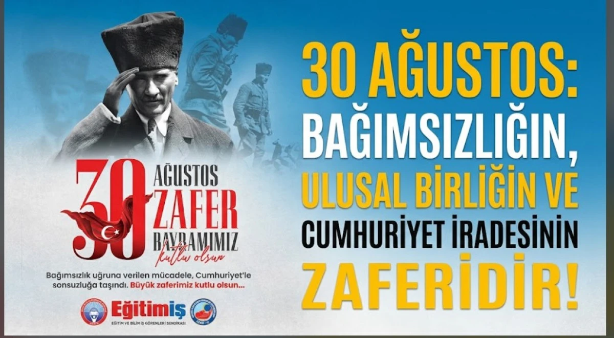 EĞİTİM İŞ SENDİKASININ 30 AĞUSTOS MESAJI