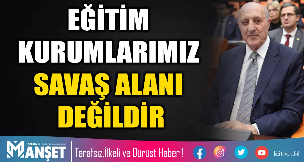 EĞİTİM KURUMLARIMIZ SAVAŞ ALANI DEĞİLDİR