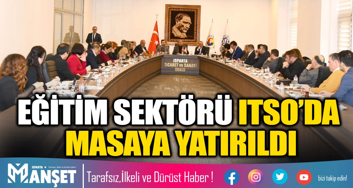 EĞİTİM SEKT&Ouml;R&Uuml; ITSO&rsquo;DA MASAYA YATIRILDI