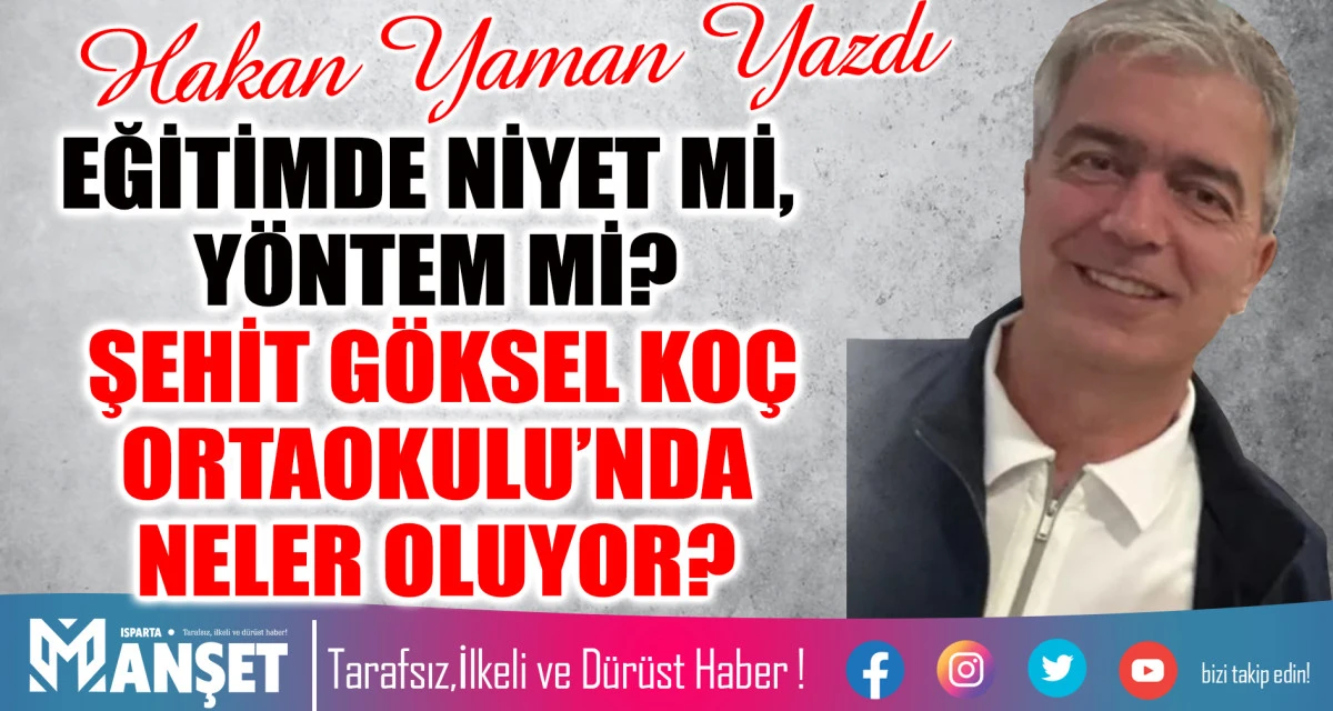 EĞİTİMDE NİYET Mİ, Y&Ouml;NTEM Mİ? ŞEHİT G&Ouml;KSEL KO&Ccedil; ORTAOKULU&rsquo;NDA NELER OLUYOR?