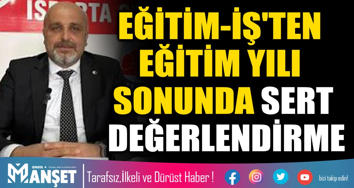 EGTİM-İŞ'TEN EĞİTİM YILI SONUNDA SERT DEĞERLENDİRME