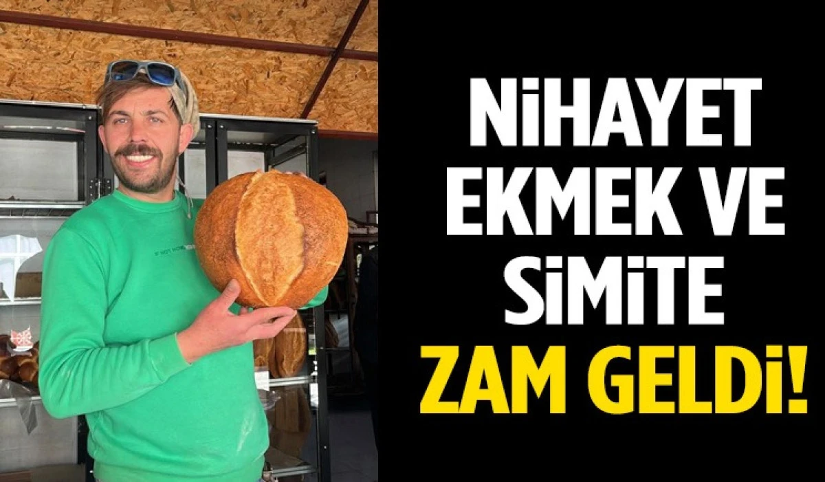 EKMEK VE SİMİT ZAMLANDI