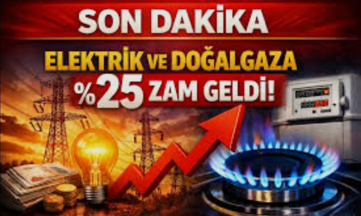 ELEKTİRİK VE DOGALGAZA OKKALI ZAM