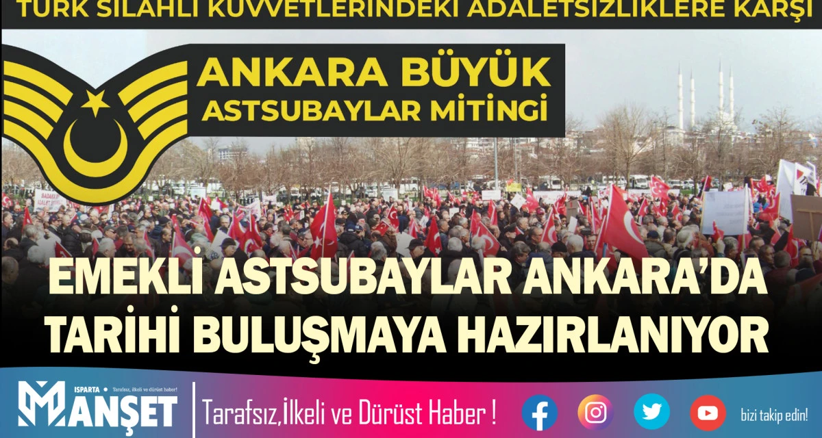 EMEKLİ ASTSUBAYLAR ANKARA&rsquo;DA TARİHİ BULUŞMAYA HAZIRLANIYOR