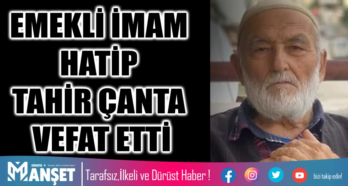EMEKLİ İMAM HATİP TAHİR &Ccedil;ANTA VEFAT ETTİ