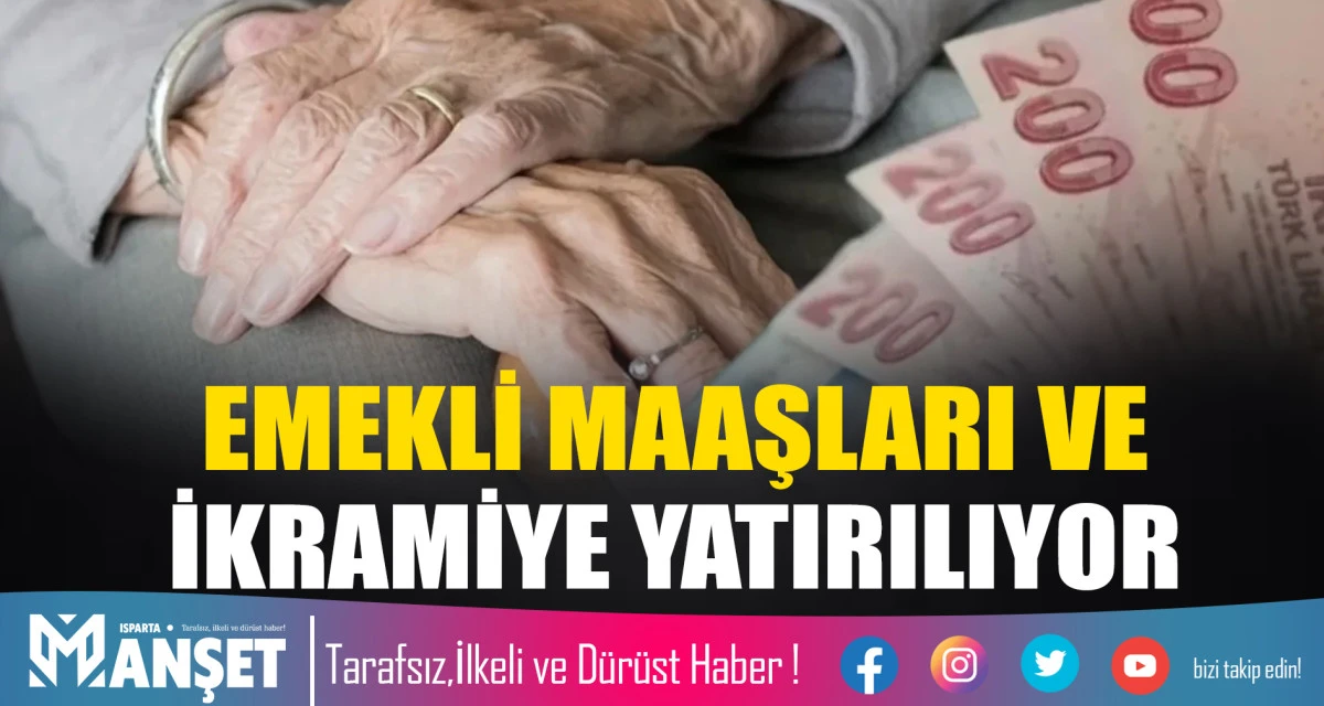 EMEKLİ MAAŞLARI VE İKRAMİYE YATIRILIYOR