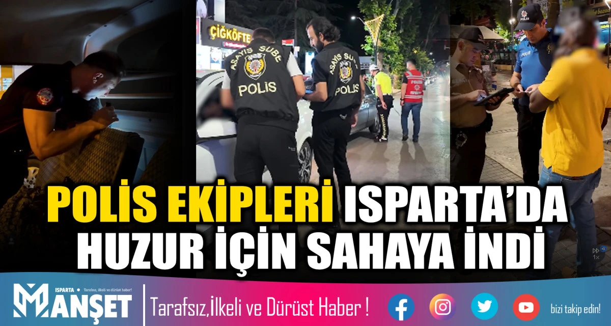 Emniyet Ekiplerinden Isparta Genelinde Huzur Uygulaması