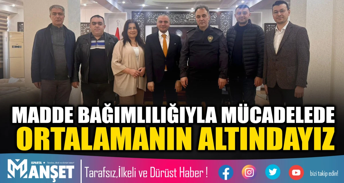 EMNİYET M&Uuml;D&Uuml;R&Uuml; BİLDİRİCİ: MADDE BAĞIMLILIĞIYLA M&Uuml;CADELEDE ORTALAMANIN ALTINDAYIZ"