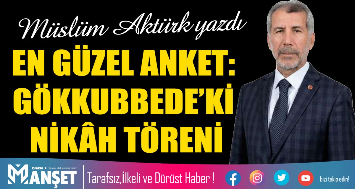 EN G&Uuml;ZEL ANKET: G&Ouml;KKUBBEDE&rsquo;Kİ NİK&Acirc;H T&Ouml;RENİ