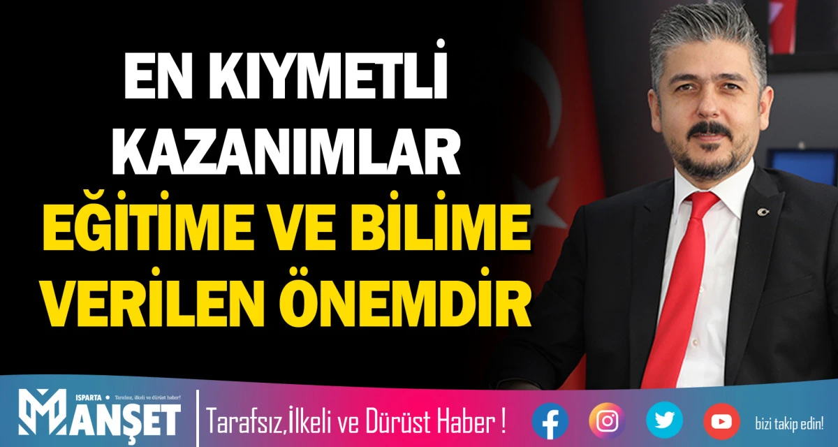 EN KIYMETLİ KAZANIMLAR EĞİTİME VE BİLİME VERİLEN &Ouml;NEMDİR