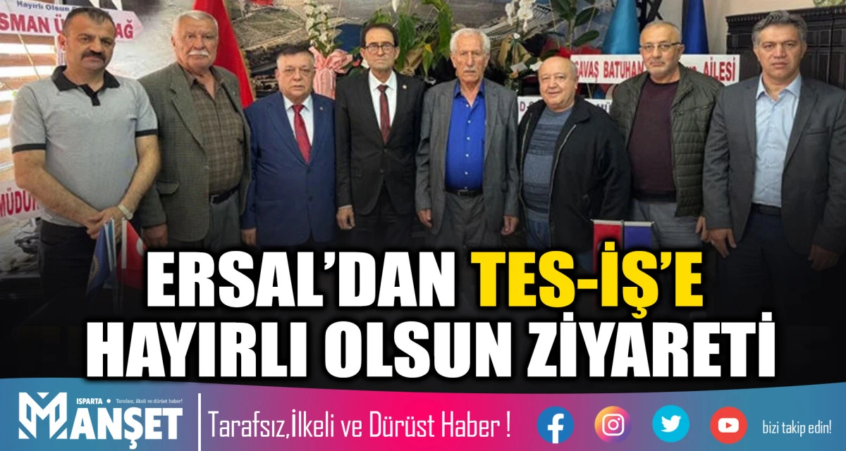 ERSAL&rsquo;DAN TES-İŞ&rsquo;E HAYIRLI OLSUN ZİYARETİ