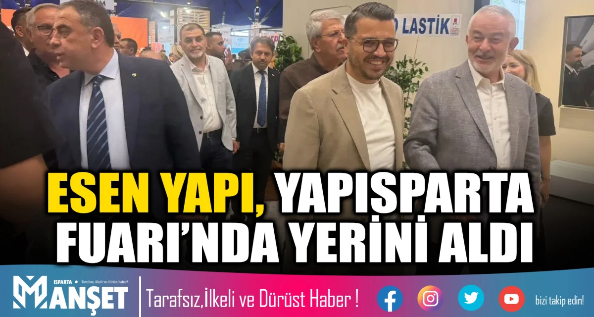 ESEN YAPI, YAPISPARTA FUARI&rsquo;NDA YERİNİ ALDI