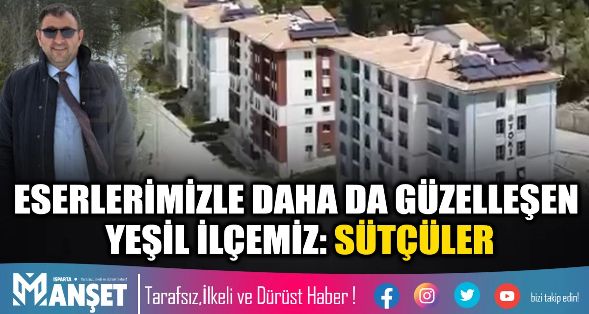 ESERLERİMİZLE DAHA DA G&Uuml;ZELLEŞEN YEŞİL İL&Ccedil;EMİZ S&Uuml;T&Ccedil;&Uuml;LER