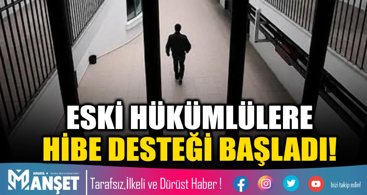 ESKİ H&Uuml;K&Uuml;ML&Uuml;LERE HİBE DESTEĞİ BAŞLADI!