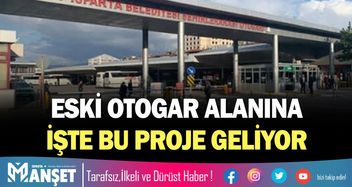 ESKİ OTOGAR ALANINA İŞTE BU PROJE GELİYOR