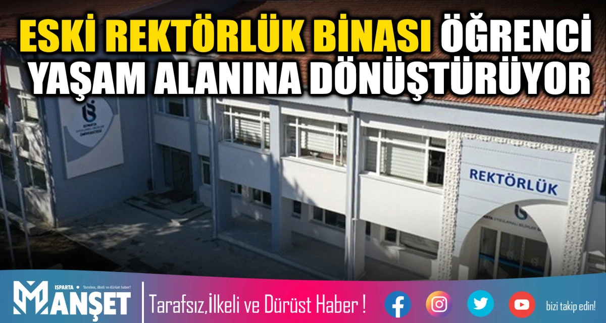 ESKİ REKT&Ouml;RL&Uuml;K BİNASI &Ouml;ĞRENCİ YAŞAM ALANINA D&Ouml;N&Uuml;ŞT&Uuml;R&Uuml;YOR
