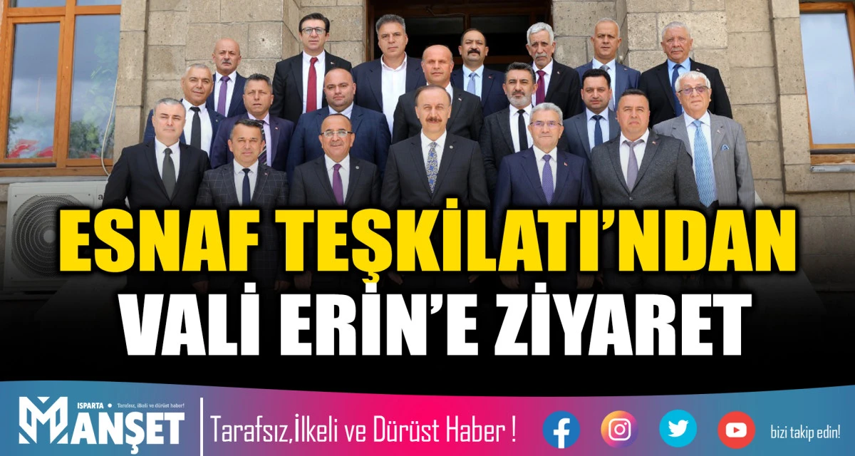 ESNAF TEŞKİLATI&rsquo;NDAN VALİ ERİN&rsquo;E ZİYARET