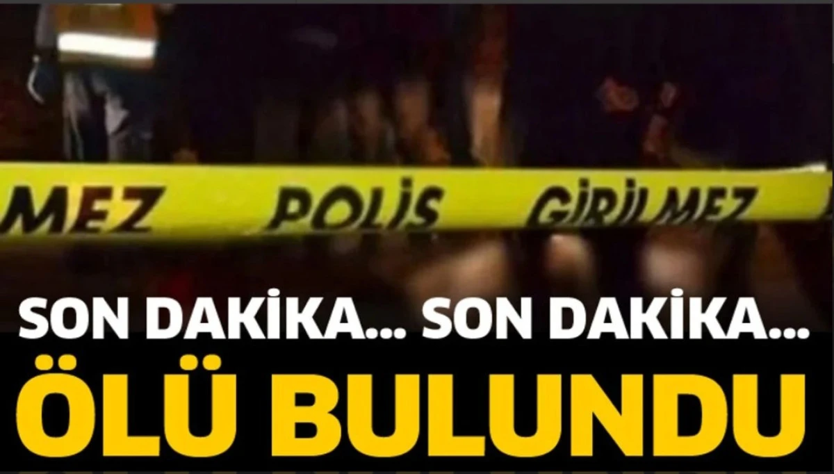 EVİNDE &Ouml;L&Uuml; BULUNDU 