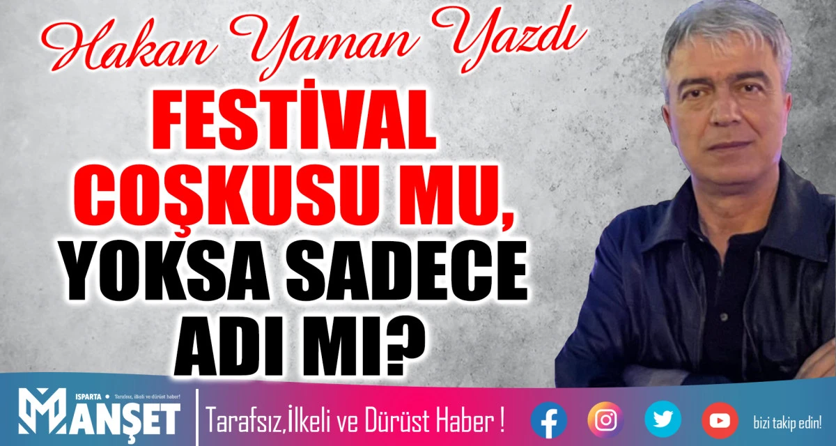 FESTİVAL COŞKUSU MU, YOKSA SADECE ADI MI?